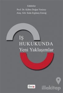 İş Hukukunda Yeni Yaklaşımlar