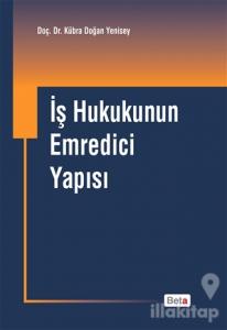 İş Hukukunun Emredici Yapısı (Ciltli)