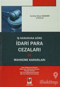 İş Kanununa Göre İdari Para Cezaları ve Mahkeme Kararları (Ciltli)