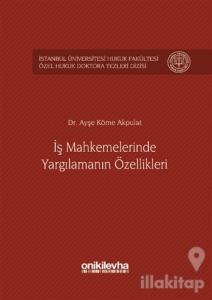 İş Mahkemelerinde Yargılamanın Özellikleri (Ciltli)
