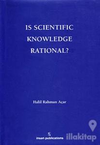 Is Scientific Knowledge Rational? (Ciltli)