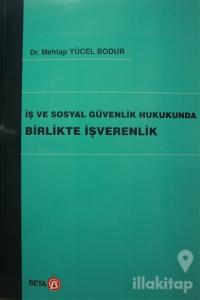 İş ve Sosyal Güvenlik Hukukunda Birlikte İşverenlik