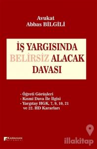 İş Yargısında Belirsiz Alacak Davası (Ciltli)