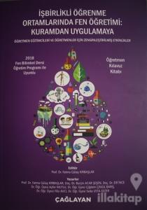 İşbirlikli Öğrenme Ortamlarında Fen Öğretimi: Kuramdan Uygulamaya - Öğretmen Kılavuz Kitabı