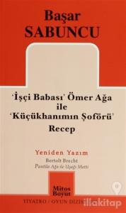 İşçi Babası Ömer Ağa ile  Küçükhanımın Şöförü Recep
