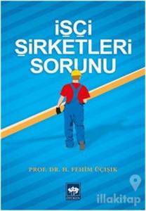 İşçi Şirketleri Sorunu