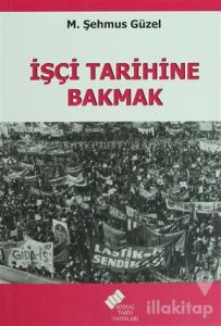 İşçi Tarihine Bakmak