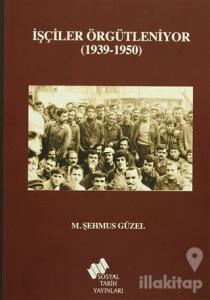 İşçiler Örgütleniyor