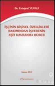 İşçinin Kişisel Özellikleri Bakımından İşverenin Eşit Davranma Borcu