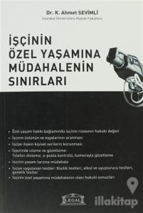 İşçinin Özel Yaşamına Müdahalenin Sınırları
