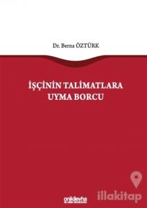İşçinin Talimatlara Uyma Borcu (Ciltli)