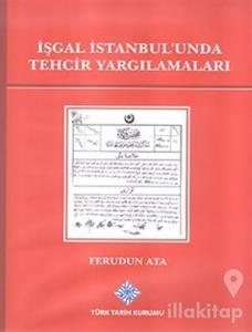 İşgal İstanbul'unda Tehcir Yargılamaları