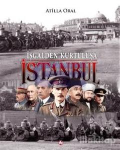 İşgalden Kurtuluşa İstanbul (Ciltli)