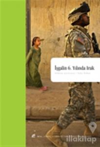 İşgalin 6. Yılında Irak