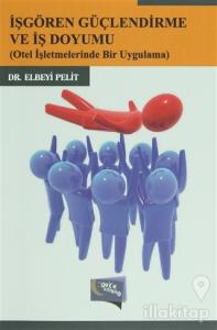 İşgören Güçlendirme ve İş Doyumu