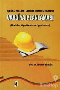 İşgücü Maliyetlerinin Minimizasyonu - Vardiya Planlaması