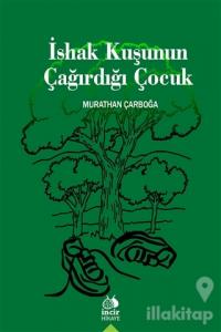 İshak Kuşunun Çağırdığı Çocuk