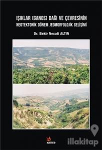 Işıklar (Ganos) Dağı ve Çevresinin Neotektonik Dönem Jeomorfolojik Gelişimi