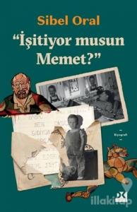 "İşitiyor musun Mehmet?"