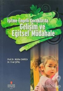 İşitme Engelli Çocuklarda Gelişim ve Eğitsel Müdahale