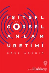 İşitsel ve Görsel Anlam Üretimi
