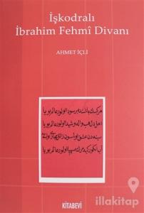 İşkodralı İbrahim Fehmi Divanı