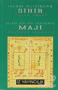 İslam Açısından Sihir İslam Kültür Tarihinde Maji