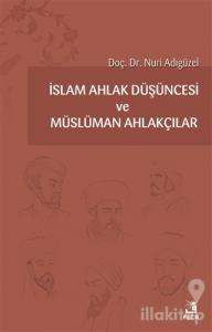 İslam Ahlak Düşüncesi ve Müslüman Ahlakçılar