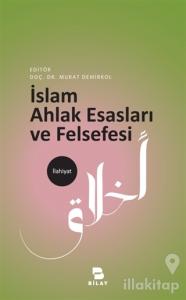 İslam Ahlak Esasları ve Felsefesi