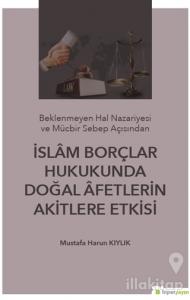 İslam Borçlar Hukukunda Doğal Afetlerin Akitlere Etkisi
