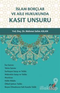 İslam Borçlar ve Aile Hukukunda Kasıt Unsuru