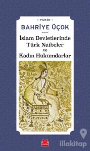 İslam Devletlerinde Türk Naibeler ve Kadın Hükümdarlar