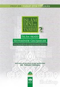İslam Dini ve Mezhepleri Tarihi 2: İslam Akaid Sisteminde Gelişmeler