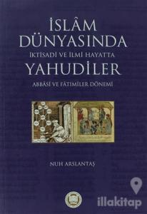 İslam Dünyasında İktisadi ve İlmi Hayatta Yahudiler