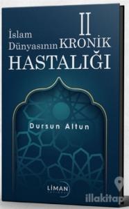 İslam Dünyasının Kronik 2 Hastalığı