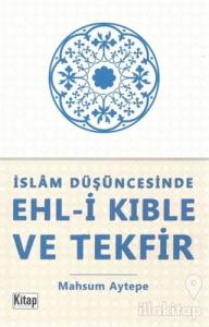 İslam Düşüncesinde Ehl-i Kıble ve Tekfir