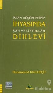 İslam Düşüncesinin İhyasında Şah Veliyyullah Dihlevi