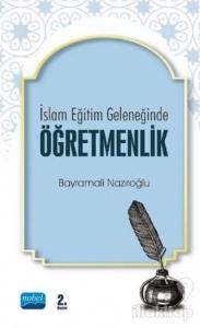 İslam Eğitim Geleneğinde Öğretmenlik