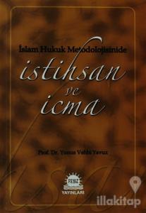 İslam Hukuk Metodolojisinide İstihsan ve İcma