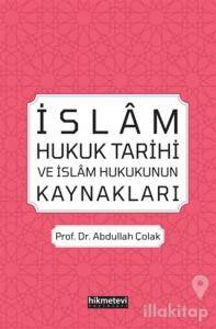 İslam Hukuk Tarihi ve İslam Hukukunun Kaynakları