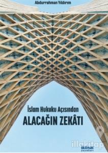 İslam Hukuku Açısından Alacağın Zekatı