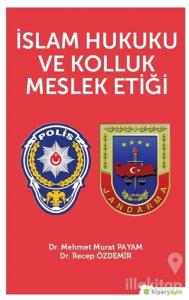 İslam Hukuku ve Kolluk Meslek Etiği
