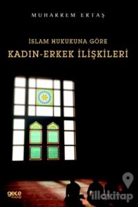 İslam Hukukuna Göre Kadın-Erkek İlişkileri