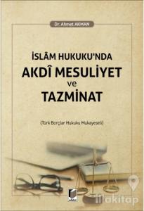 İslam Hukuku'nda Akdi Mesuliyet ve Tazminat