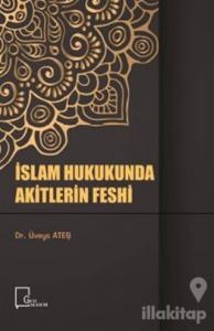 İslam Hukukunda Akitlerin Feshi