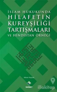 İslam Hukukunda Hilafetin Kureyşiliği Tartışmaları ve Hindistan Örneği