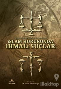 İslam Hukukunda İhmali Suçlar