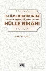 İslam Hukukunda Kanuna Karşı Hile Örneği Olarak Hülle Nikahı