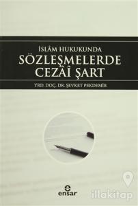 İslam Hukukunda Sözleşmelerde Cezai Şart