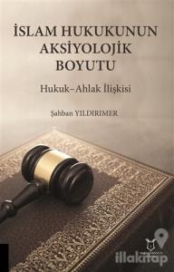 İslam Hukukunun Aksiyolojik Boyutu